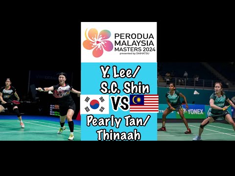 Pearly TAN Thinaah Muralitharan vs LEE Yu Lim SHIN Seung Chan | Malaysia Masters Open 2024 SF