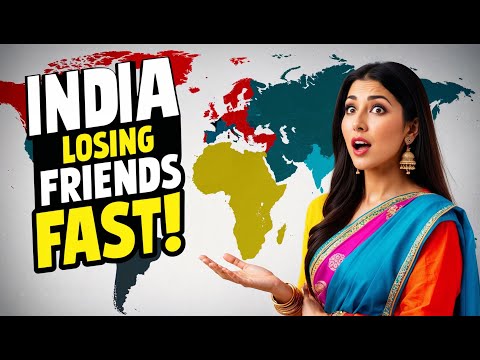 India is LOSING Friends FAST! Find the SHOCKING Reasons