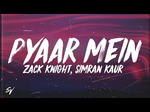 Pyaar Mein - Zack Knight, Simran Kaur (Lyrics/English Meaning)