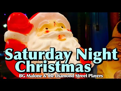 Saturday Night Christmas by BG Malone & the Diamond Street Players