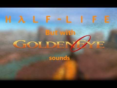 Half Life || GoldenEye Soundmod Preview