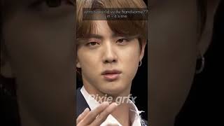 Who is world wide handsome     Jin - it's me 😃 #jin#bts#bangtansonyeondan#youtubeshorts#kpop#youtube