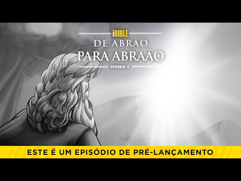 iBIBLE Gênesis Episódio 12: De Abrão para Abraão