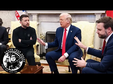 Trump - Zelensky Oval Office Meeting | Chapo Trap House