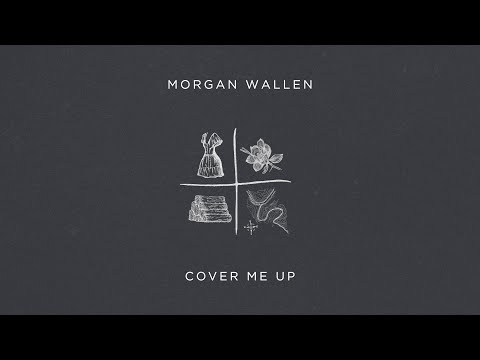 Morgan Wallen - Cover Me Up