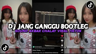 DJ JANG GANGGU BY AKBAR CHALAY VIRAL TIK TOK TERBARU 2024 YANG KALIAN CARI !