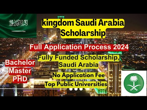 Kingdom of Saudi Arabia Announced Fully Funded Scholarship 2024-2025 | BS, MS, PHD | Complete Guide🌟