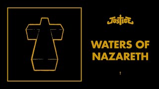 Justice - Waters Of Nazareth - † (Official Audio)