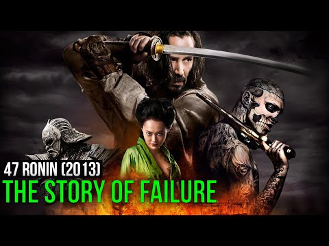 47 Ronin (2013). The Story of Failure