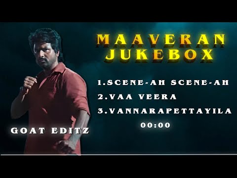 Maaveeran Song Jukebox