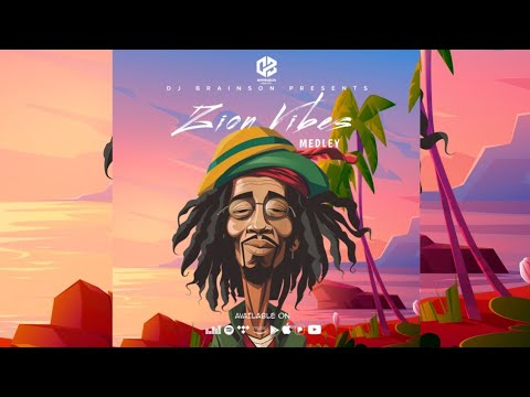 Zion Vibes Medley-DJ Brainson