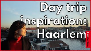 Day Trips from Amsterdam: Authentic Haarlem | I amsterdam