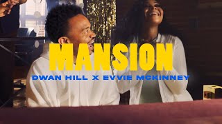 Dwan Hill - Mansion (ft. Evvie McKinney) [Official Live Video]