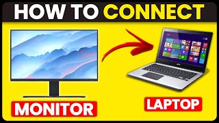 How To Connect Monitor To Laptop (How To Set Up And Use Monitor To Laptop)