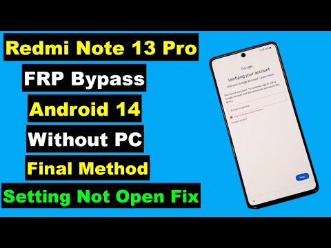 Redmi Note 13 Pro FRP Bypass Android 14 Setting Not Open | Redmi Note 13 Pro FRP Unlock Final Method