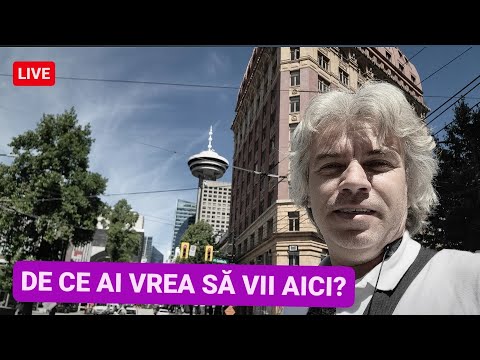 🔴 De ce sa vizitezi VANCOUVER? E scump? Ce vizitezi? Ce faci aici? Vezi LIVE orasul top din CANADA