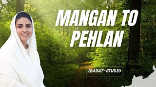 Mangan To Pehlan || Devotional Song || Nirankari geet | New Nirankari Songs 2021