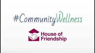 #CommunityWellness - House of Friendship