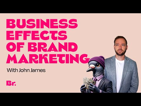 Business effects of brand marketing