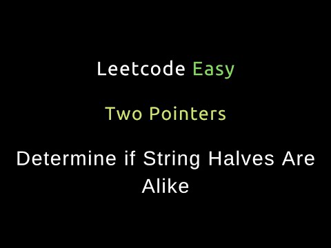 Determine if String Halves Are Alike - Two Pointers - Python