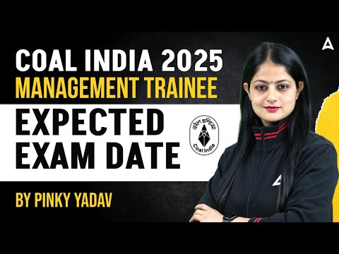 📢 Coal India Limited Management Trainee 2025 | Coal India Expected Exam Date? | By Pinky Yadav