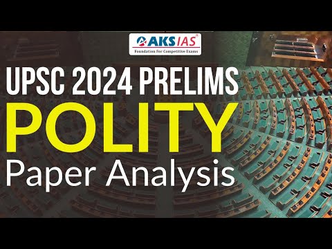 UPSC Prelims 2024 Polity Analysis by Adv.Idris |AKS IAS