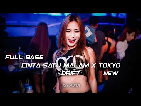 DJ FULL BASS CINTA SATU MALAM X TOKYO DRIFT VIRAL TIKTOK TERBARU 2023 {DJ ASIA}