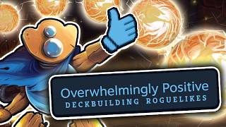 The ONLY Overwhelmingly Positive Deckbuilding Roguelikes