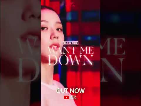 BLACKPINK - ‘Want Me Down’ M/V OUT NOW