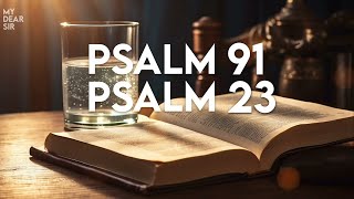 PSALM 91 AND PSALM 23 | The Two Most Powerful Prayers in the Bible!