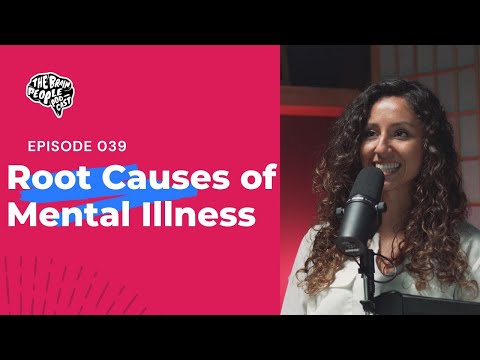 The Brain People Podcast: 039 | Root Causes of Mental Illness