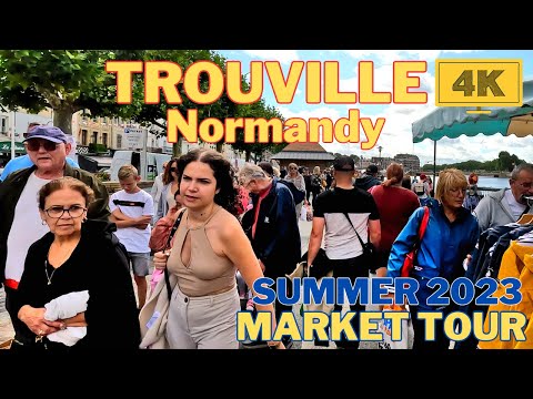 Tour in TROUVILLE Normandy, Town Market, 4K Walk in August 2023