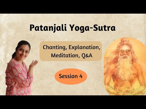 Yoga Sutras of Patanjali - Workshop Session 4: Chanting, Explanation, and Meditation | Sutras 23-33