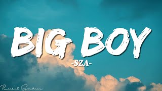 SZA - Big Boy (Lyrics)