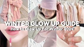 How to Glow Up for Winter 2024 ❄️ 2024 Glow Up Tips