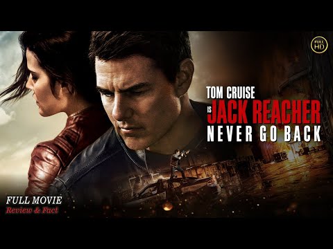 Jack Reacher Never Go Back Full Movie In English | Hollywood Movie In English | Review & Facts