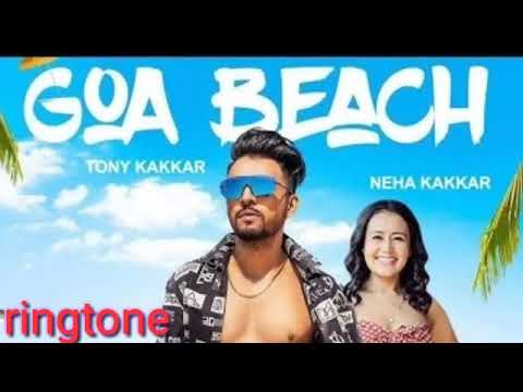 Goa beach ringtone // tonny kakkar // neha kakkar