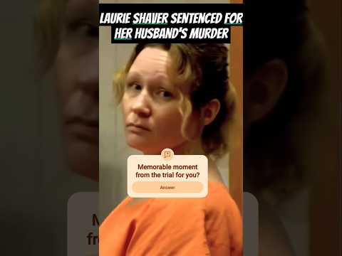 #LaurieShaver SENTENCED for Husband Michael Shaver's M*rder