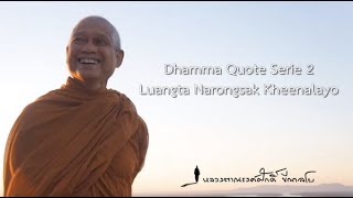 Dhamma Quote Series 2 : Luangta Narongsak Kheenalayo (English Version)