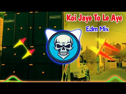 Koi Jaye To Le Aaye Remix Dj Choudhary Habri | Hindi Trending Song Edm Mix Dj Midnight | Dj Shivam