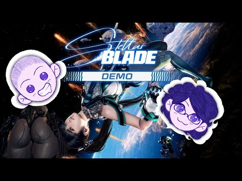 "Hello-Goodbye Mommy!" | Let's Play Stellar Blade DEMO! | Livestream