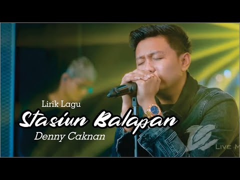 Stasiun Balapan Denny Caknan Lirik Lagu Hits Viral