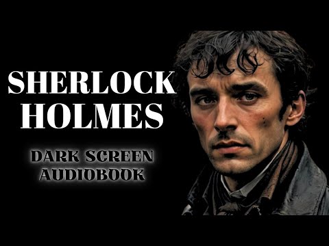 The Adventures of Sherlock Holmes | Dark Screen Audiobook For Sleep