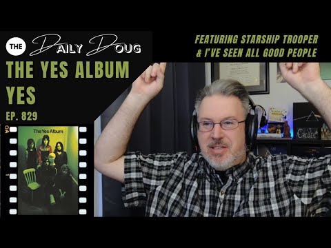 Classical Composer Reacts to YES: THE YES ALBUM | The Daily Doug (Episode 829)