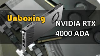 NVIDIA RTX 4000 ADA Unboxing