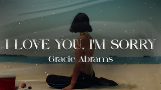 Gracie Abrams - I Love You, I’m Sorry (Lyrics)