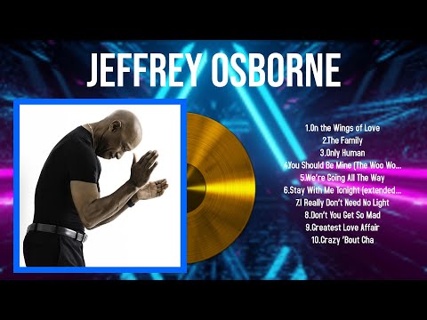 Greatest Hits Jeffrey Osborne full album 2024 ~ Top Artists To Listen 2024