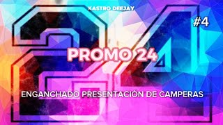 PROMO 24 🔥// ENGANCHADO PARA PRESENTACIÓN DE CAMPERAS #4🧥 \\ KASTRO DEEJAY