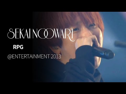 (한글자막)SEKAI NO OWARI - RPG from ENTERTAINMENT 2013