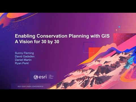 Enabling Conservation Planning with GIS: A Vision for 30 by 30